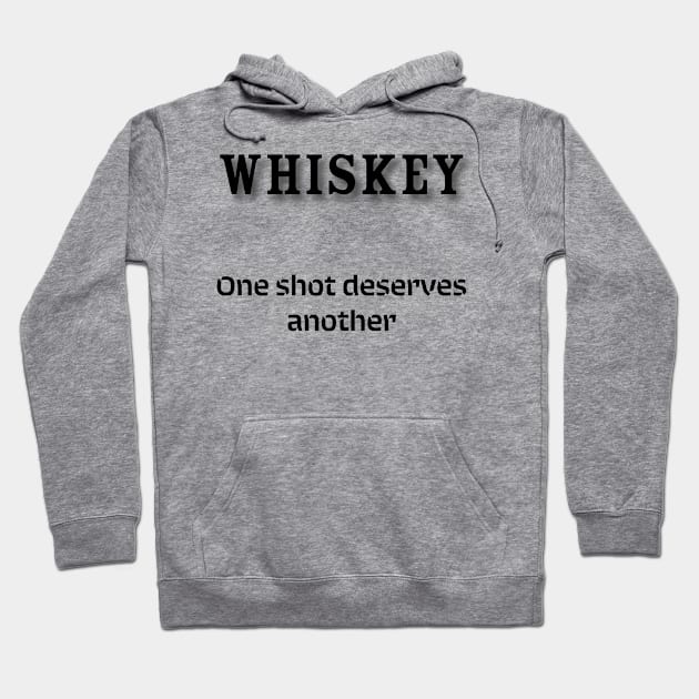Whiskey: One shot deserves another Hoodie by Old Whiskey Eye